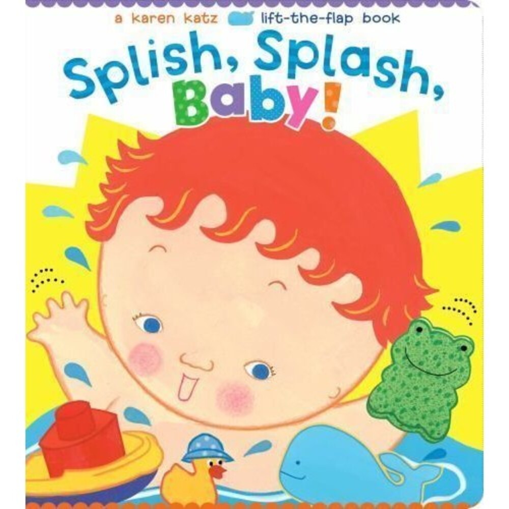 Splish, Splash, Baby! by Karen Katz (2015, Children's Board Books)
